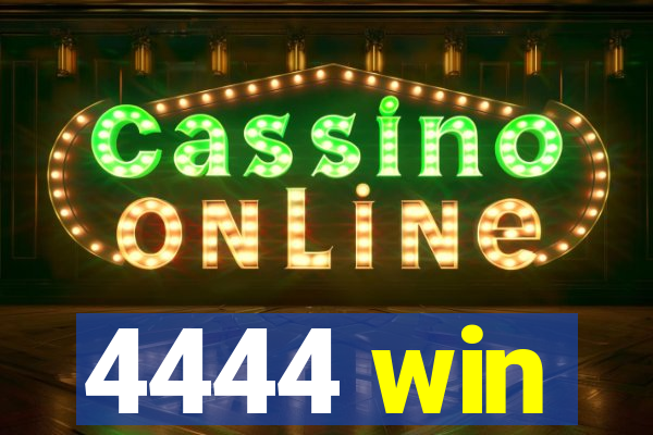 4444 win
